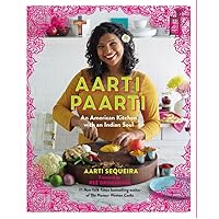 Aarti Paarti: An American Kitchen with an Indian Soul Aarti Paarti: An American Kitchen with an Indian Soul Hardcover Kindle