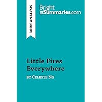 Little Fires Everywhere by Celeste Ng (Book Analysis): Detailed Summary, Analysis and Reading Guide (BrightSummaries.com) Little Fires Everywhere by Celeste Ng (Book Analysis): Detailed Summary, Analysis and Reading Guide (BrightSummaries.com) Paperback Kindle