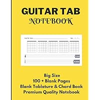Guitar Tab Notebook: Blank Tablature & Chord Book for Guitar Manuscript with Chord Boxes, 5 Line Staves & 6 Line Tabs on Big A4 Size 100 Premium High ... Standard Notebook for Guitarist & Songwriters