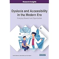 Dyslexia and Accessibility in the Modern Era: Emerging Research and Opportunities (Advances in Human and Social Aspects of Technology) Dyslexia and Accessibility in the Modern Era: Emerging Research and Opportunities (Advances in Human and Social Aspects of Technology) Hardcover Paperback