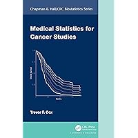 Medical Statistics for Cancer Studies (Chapman & Hall/CRC Biostatistics Series) Medical Statistics for Cancer Studies (Chapman & Hall/CRC Biostatistics Series) Kindle Hardcover