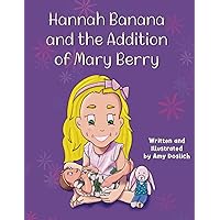 Hannah Banana and the Addition of Mary Berry (The Hannah Banana and Mary Berry Series)