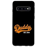 Galaxy S10 Daddy Best Dad Ever Since 2014 Case