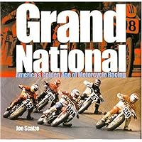Grand National: America's Golden Age Of Motorcycle Racing Grand National: America's Golden Age Of Motorcycle Racing Hardcover