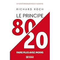 Le principe 80/20 - Edition anniversaire Le principe 80/20 - Edition anniversaire Paperback Kindle