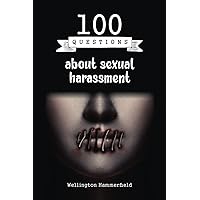 100 Questions about sexual harassment: These questions cover various aspects of sexual harassment, from its definition and types, to its prevention ... a valuable tool for educators and teachers. 100 Questions about sexual harassment: These questions cover various aspects of sexual harassment, from its definition and types, to its prevention ... a valuable tool for educators and teachers. Paperback Hardcover