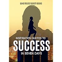 INSPIRATION QUOTES TO SUCCESS IN SEVEN DAYS