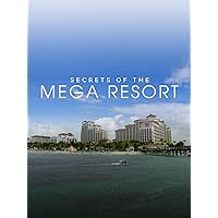 Secrets of the Mega Resort