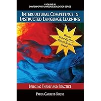 Intercultural Competence in Instructed Language Learning: Bridging Theory and Practice (Contemporary Language Education) Intercultural Competence in Instructed Language Learning: Bridging Theory and Practice (Contemporary Language Education) Paperback Kindle Hardcover