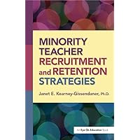 Minority Teacher Recruitment and Retention Strategies Minority Teacher Recruitment and Retention Strategies Kindle Hardcover Paperback