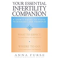 Your Essential Infertility Companion: New edition of the bestselling, authoritative guide Your Essential Infertility Companion: New edition of the bestselling, authoritative guide Paperback
