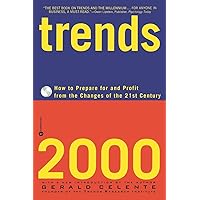 Trends 2000: How to Prepare for and Profit from the Changes of the 21st Century Trends 2000: How to Prepare for and Profit from the Changes of the 21st Century Paperback Kindle Hardcover