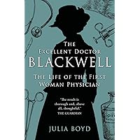 The Excellent Doctor Blackwell: The life of the first woman physician The Excellent Doctor Blackwell: The life of the first woman physician Paperback Kindle Audible Audiobook Audio CD
