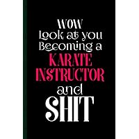 Funny Karate Instructor Gifts: 6x9 inches 108 Lined pages Funny Notebook | Ruled Unique Diary | Sarcastic Humor Journal for Men & Women | Secret Santa Gag for Christmas | Appreciation Gift