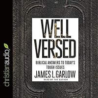 Well Versed Lib/E: Biblical Answers to Today's Tough Issues Well Versed Lib/E: Biblical Answers to Today's Tough Issues Paperback Kindle Audible Audiobook Audio CD