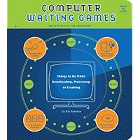Computer Waiting Games: Things to Do While Downloading, Processing, or Crashing Computer Waiting Games: Things to Do While Downloading, Processing, or Crashing Spiral-bound