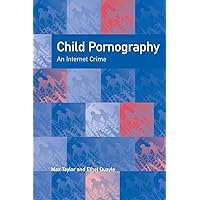Child Pornography: An Internet Crime Child Pornography: An Internet Crime Paperback Kindle Hardcover Mass Market Paperback