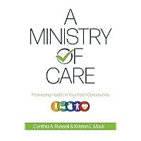 A Ministry of Care: Promoting Health in Your Faith Community A Ministry of Care: Promoting Health in Your Faith Community Kindle Paperback