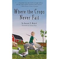 Where the Crops Never Fail Where the Crops Never Fail Hardcover Paperback