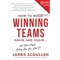How To Build Winning Teams Again And Again (The How To Build Winning Teams Trilogy)