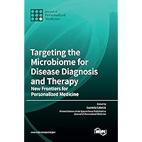 Targeting the Microbiome for Disease Diagnosis and Therapy: New Frontiers for Personalized Medicine