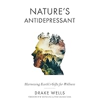 Nature’s Antidepressant: Harnessing Earth's Gifts for Wellness