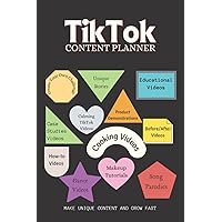 TikTok Planner - Make Unique Content and Grow Fast: A step-by-step content creating guide for TikTok Content Creators | TikTok Journal | TikTok Planner
