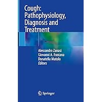 Cough: Pathophysiology, Diagnosis and Treatment Cough: Pathophysiology, Diagnosis and Treatment Kindle Hardcover Paperback