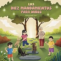 Los Dies Mandamientos Para Ninos (Spanish Edition) Los Dies Mandamientos Para Ninos (Spanish Edition) Paperback Kindle