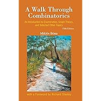 A Walk Through Combinatorics: An Introduction to Enumeration, Graph Theory, and Selected Other Topics A Walk Through Combinatorics: An Introduction to Enumeration, Graph Theory, and Selected Other Topics Hardcover Kindle