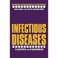 Infectious Diseases (Management of Common Diseases in Family Practice) Infectious Diseases (Management of Common Diseases in Family Practice) Kindle Hardcover Paperback