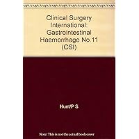 Gastrointestinal Hemorrhage (Clinical Surgery International) Gastrointestinal Hemorrhage (Clinical Surgery International) Hardcover