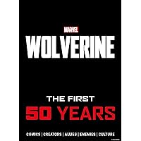 Marvel's Wolverine: The First 50 Years Marvel's Wolverine: The First 50 Years Hardcover