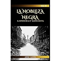 LA NOBLEZA NEGRA - El Imperio de la 3ª Guerra Mental (Spanish Edition)