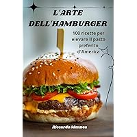 L'Arte Dell'hamburger (Italian Edition)