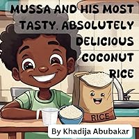Mussa and His Most Tasty, Absolutely Delicious Coconut Rice