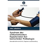 Syndrom der orthostatischen Hypotension bei komorbider Pathologie: Besonderheiten der Klinik, Diagnose und Behandlung (German Edition)