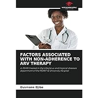 FACTORS ASSOCIATED WITH NON-ADHERENCE TO ARV THERAPY: in PLHIV treated in the infectious and tropical diseases department of the POINT-G University Hospital
