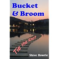 Bucket & Broom Tie the Knot Bucket & Broom Tie the Knot Paperback Kindle