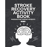 Stroke Recovery Activity Book: Puzzles For Stroke Patients: Volume 1: With Visual Discrimination Puzzles, Anagrams, Mazes & More: Large Print Games For Elderly Stroke Recovery Activity Book: Puzzles For Stroke Patients: Volume 1: With Visual Discrimination Puzzles, Anagrams, Mazes & More: Large Print Games For Elderly Paperback Spiral-bound