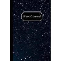 Sleep Journal: Effectively Track Your Sleep Habits, Find and Resolve What's Keeping You Up. Simple and Intuitive Guided Sleep Log Book