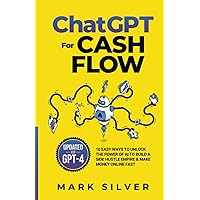ChatGPT For Cash Flow: 10 Easy Ways To Unlock The Power Of AI To Build A Side Hustle Empire & Make Money Online Fast (Make Money With AI) ChatGPT For Cash Flow: 10 Easy Ways To Unlock The Power Of AI To Build A Side Hustle Empire & Make Money Online Fast (Make Money With AI) Paperback Kindle Audible Audiobook Hardcover