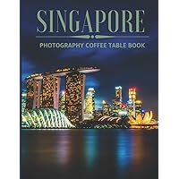 Singapore Photography Coffee Table Book: Cool Pictures That Create An Idea For You About The Amazing Area in Asia ,Buildings style , Cultural And ... ,For All Travels and Pictures Browsing Lovers Singapore Photography Coffee Table Book: Cool Pictures That Create An Idea For You About The Amazing Area in Asia ,Buildings style , Cultural And ... ,For All Travels and Pictures Browsing Lovers Paperback