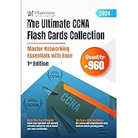 The Ultimate CCNA Flash Cards Collection - Master Networking Essentials with Ease: 1st Edition - 2024 The Ultimate CCNA Flash Cards Collection - Master Networking Essentials with Ease: 1st Edition - 2024 Kindle Paperback