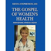 The Gospel of Women's Health: Awakening Athena Again The Gospel of Women's Health: Awakening Athena Again Paperback Kindle Audible Audiobook