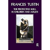 The Protective Shell in Children and Adults The Protective Shell in Children and Adults Paperback Kindle Hardcover