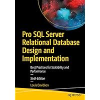 Pro SQL Server Relational Database Design and Implementation: Best Practices for Scalability and Performance Pro SQL Server Relational Database Design and Implementation: Best Practices for Scalability and Performance Paperback Kindle