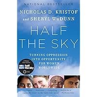 Half the Sky: Turning Oppression into Opportunity for Women Worldwide Half the Sky: Turning Oppression into Opportunity for Women Worldwide Paperback Audible Audiobook Kindle Hardcover Spiral-bound Audio CD