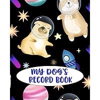 My Dog's Record Book: A Keepsake Dog Journal, Information Logbook and Medical Record for Kids My Dog's Record Book: A Keepsake Dog Journal, Information Logbook and Medical Record for Kids Paperback