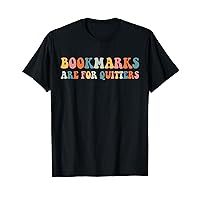 Bookmarks Are For Quitters Retro Bookworm Reading Book Lover T-Shirt